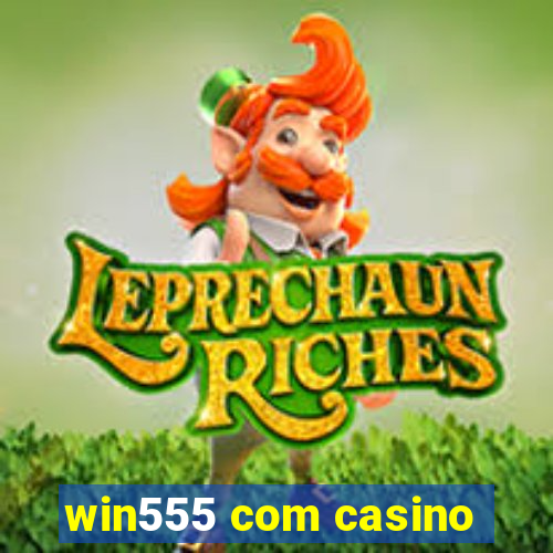 win555 com casino